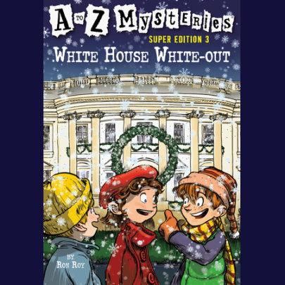 A to Z Mysteries Super Edition #3: White House White-Out Cover