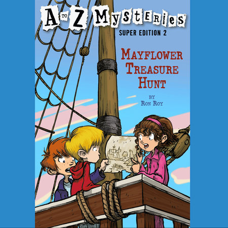 A to Z Mysteries Super Edition #2: Mayflower Treasure Hunt by Ron Roy
