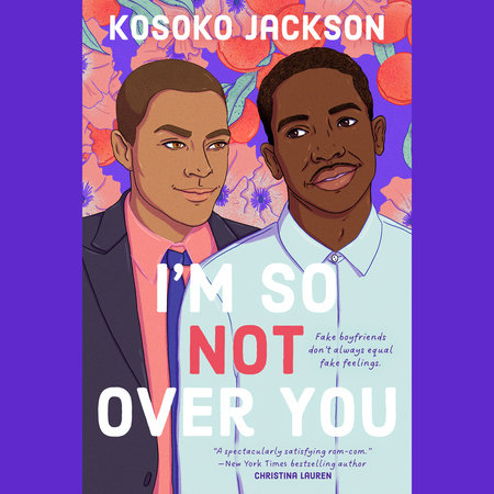 I'm So (Not) Over You by Kosoko Jackson