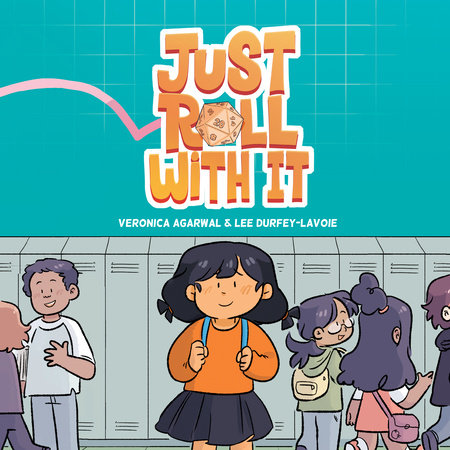 Just Roll with It by Veronica Agarwal & Lee Durfey-Lavoie