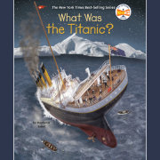 What Was the Titanic? 