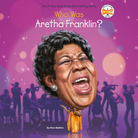 Who Was Aretha Franklin? by Nico Medina & Who HQ