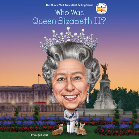 Who Was Queen Elizabeth II? by Megan Stine & Who HQ