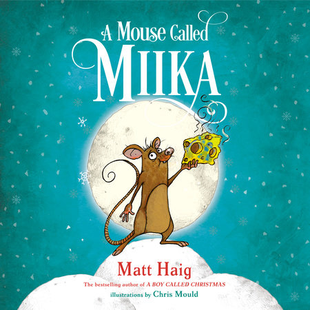 A Mouse Called Miika by Matt Haig