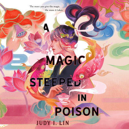 A Magic Steeped in Poison by Judy I. Lin, Hardcover