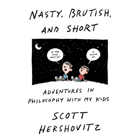 Nasty, Brutish, and Short by Scott Hershovitz