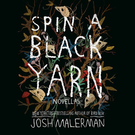 Spin a Black Yarn by Josh Malerman
