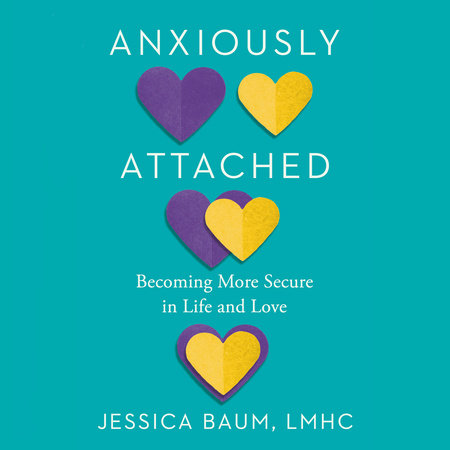 Anxiously Attached by Jessica Baum, LMHC