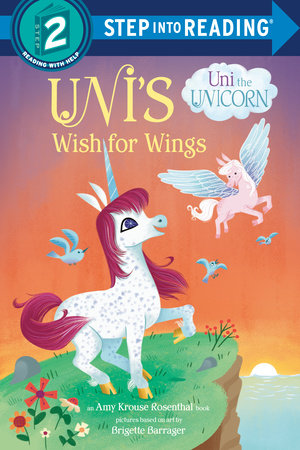 Uni's Wish for Wings ( Uni the Unicorn)  Penguin Random House Elementary  Education