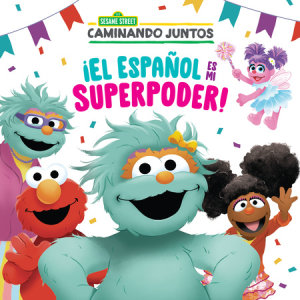 Cover of ¡El español es mi superpoder! (Sesame Street) (Spanish is My Superpower! Spanish Edition)