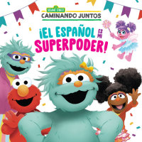 Cover of ¡El español es mi superpoder! (Sesame Street) (Spanish is My Superpower! Spanish  Edition) cover