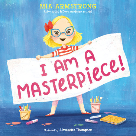 I Am a Masterpiece! by Mia Armstrong: 9780593567975 |  PenguinRandomHouse.com: Books