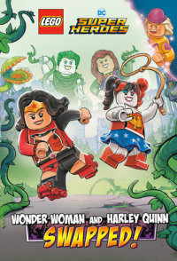 Book cover for Wonder Woman and Harley Quinn: SWAPPED! (LEGO DC Comics Super Heroes Chapter Book #2)