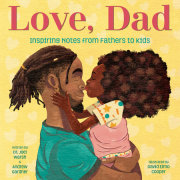 Love, Dad: Inspiring Notes from Fathers to Kids 