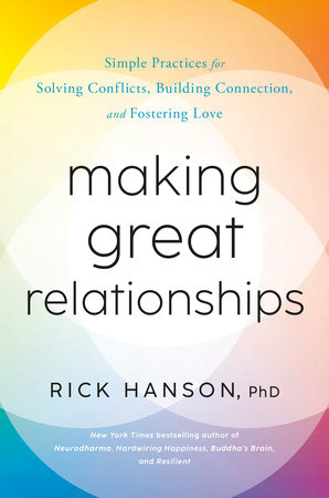 Making Great Relationships by Rick Hanson, PhD: 9780593577936