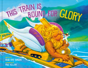 This Train Is Bound for Glory 