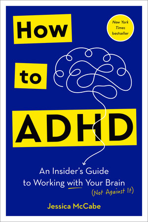 How to ADHD by Jessica McCabe: 9780593578940