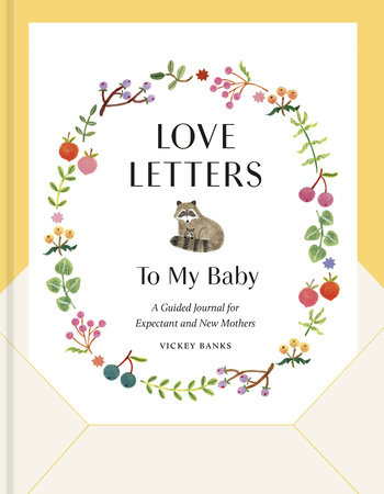 Love Letters to My Baby, Revised and Updated Edition by Vickey 