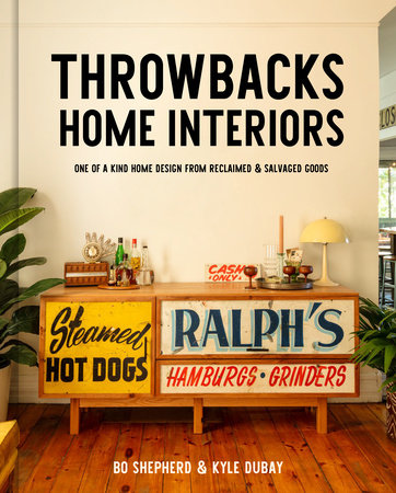 Throwbacks Home Interiors by Bo Shepherd Kyle Dubay