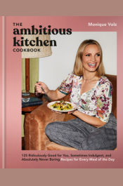 The Ambitious Kitchen Cookbook