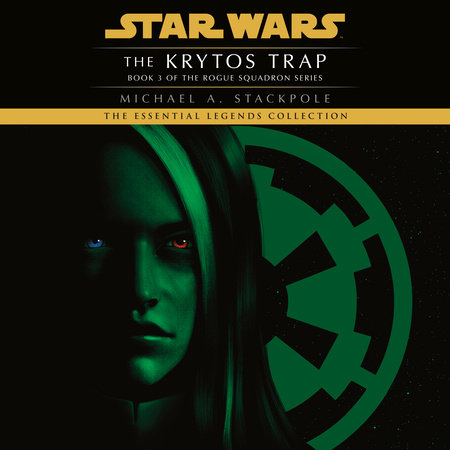 The Krytos Trap: Star Wars Legends (Rogue Squadron) by Michael A. Stackpole