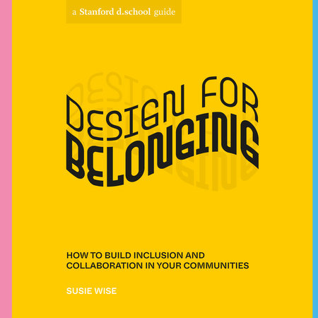 Design for Belonging by Susie Wise & Stanford d.school