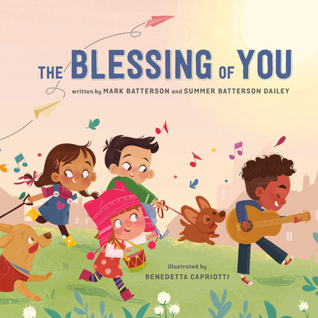 The Blessing of You by Mark Batterson & Summer Batterson Dailey