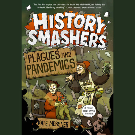 History Smashers: Plagues and Pandemics by Kate Messner