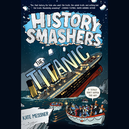 History Smashers: The Titanic by Kate Messner