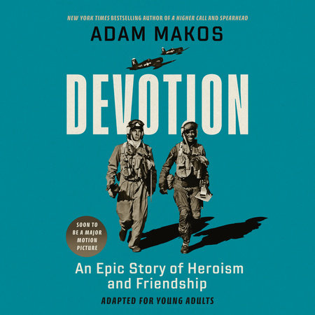 Devotion (Adapted for Young Adults) by Adam Makos