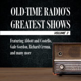 Old-Time Radio's Greatest Shows, Volume 3 cover small