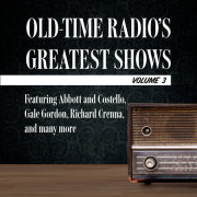 Old-Time Radio's Greatest Shows, Volume 3 