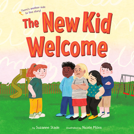 The New Kid Welcome/Welcome the New Kid by Suzanne Slade