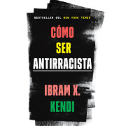 Cómo ser antirracista