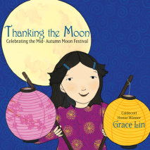 Thanking the Moon: Celebrating the Mid-Autumn Moon Festival Cover
