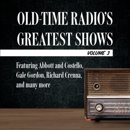 Old-Time Radio's Greatest Shows, Volume 3 by 