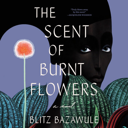 The Scent of Burnt Flowers by Blitz Bazawule