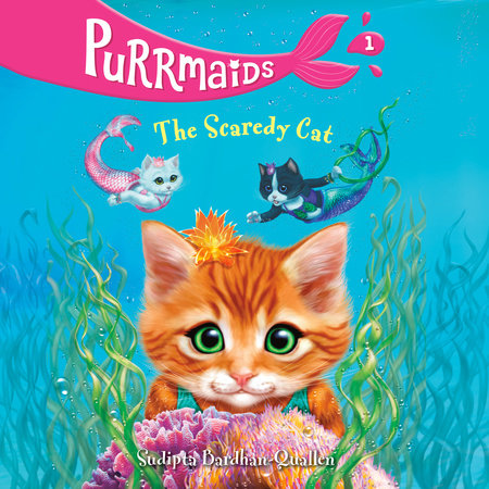 Purrmaids #1: The Scaredy Cat by Sudipta Bardhan-Quallen