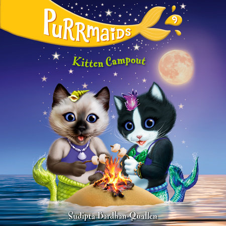 Purrmaids #9: Kitten Campout by Sudipta Bardhan-Quallen