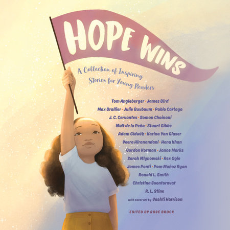 Hope Wins by Tom Angleberger, Sarah Mlynowski, Max Brallier, Julie Buxbaum, Pablo Cartaya, J. C. Cervantes, Rex Ogle, Matt de la Peña, Stuart Gibbs, Adam Gidwitz, R.L. Stine, Veera Hiranandani, Various, Hena Khan & Gordon Korman