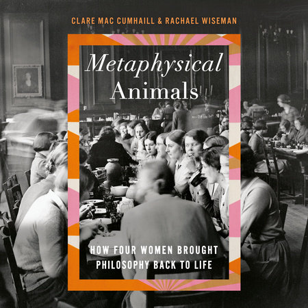 Metaphysical Animals by Clare Mac Cumhaill & Rachael Wiseman