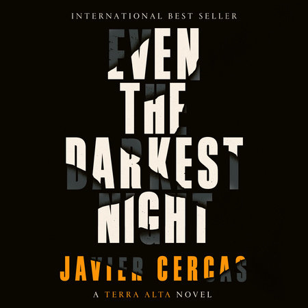Even the Darkest Night by Javier Cercas