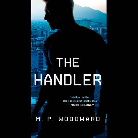 The Handler by M.P. Woodward