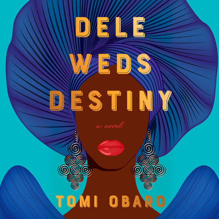 Dele Weds Destiny by Tomi Obaro