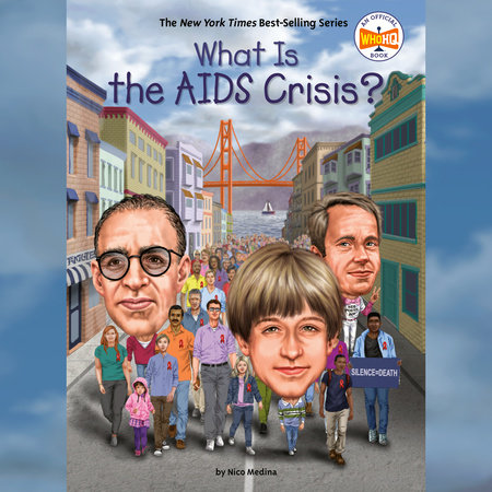 What Is the AIDS Crisis? by Nico Medina & Who HQ