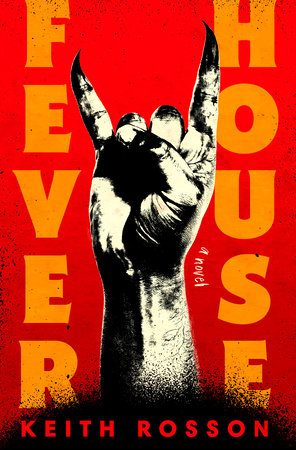 Fever House by Keith Rosson 9780593595756 PenguinRandomHouse Books