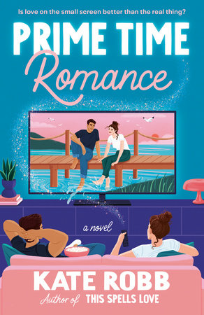 Prime Time Romance by Kate Robb 9780593596555