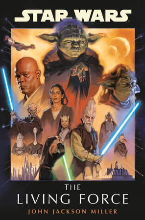 Star Wars The Living Force by John Jackson Miller 9780593597958