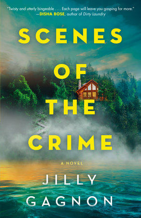 Scenes of the Crime by Jilly Gagnon: 9780593598023 |  PenguinRandomHouse.com: Books