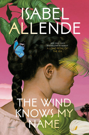 The Wind Knows My Name by Isabel Allende: 9780593598108 |  PenguinRandomHouse.com: Books